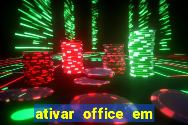 ativar office em 30 segundos